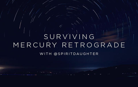 Your Mercury Retrograde Survival Guide